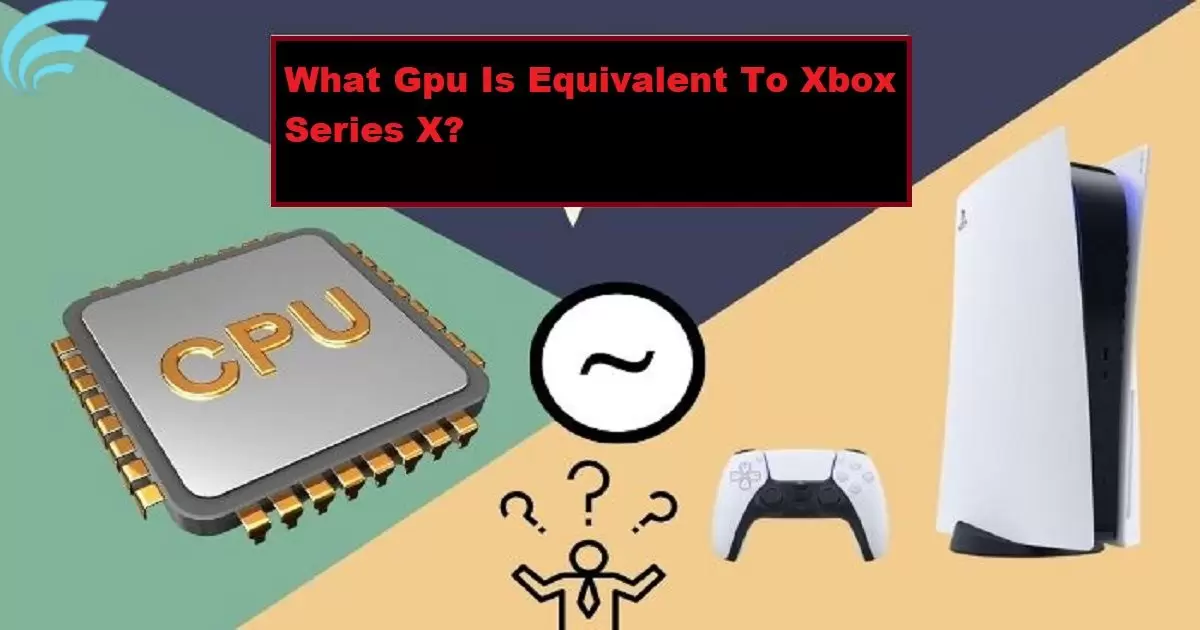 What Gpu Is Equivalent To Xbox Series X?