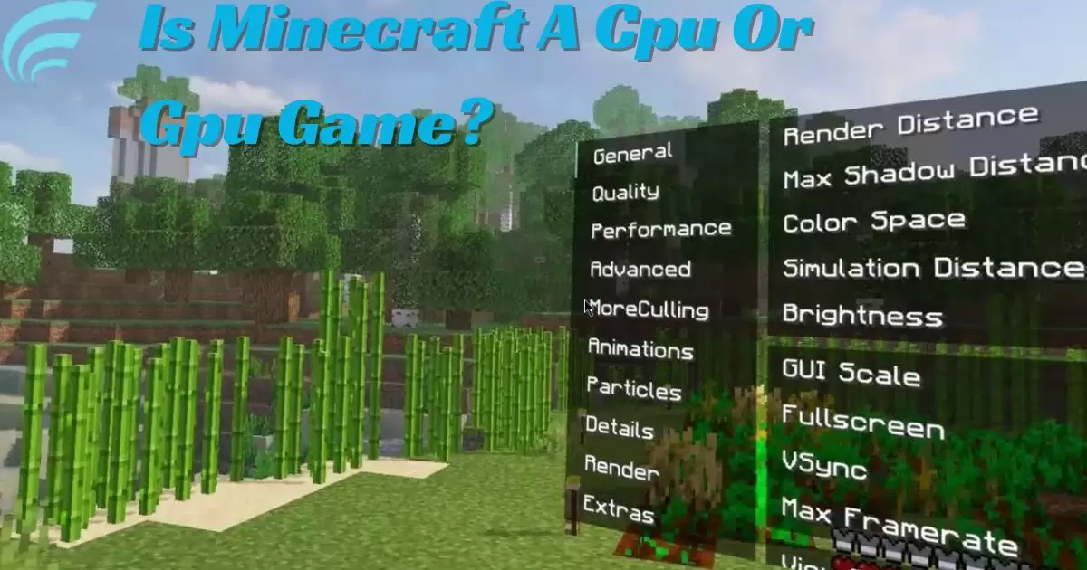 Is Minecraft A Cpu Or Gpu Game?