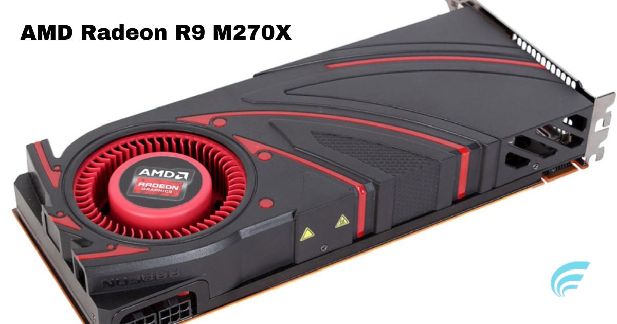 AMD Radeon R9 M270X: A Detailed Analysis