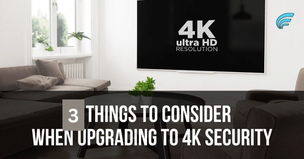 Considerations Before Upgrading For 4K