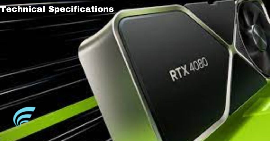 What Are The Technical Specifications Of NVIDIA GeForce RTX 4080 Ti?