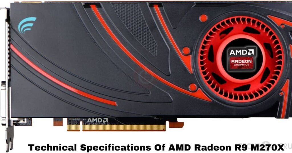 Technical Specifications Of AMD Radeon R9 M270X