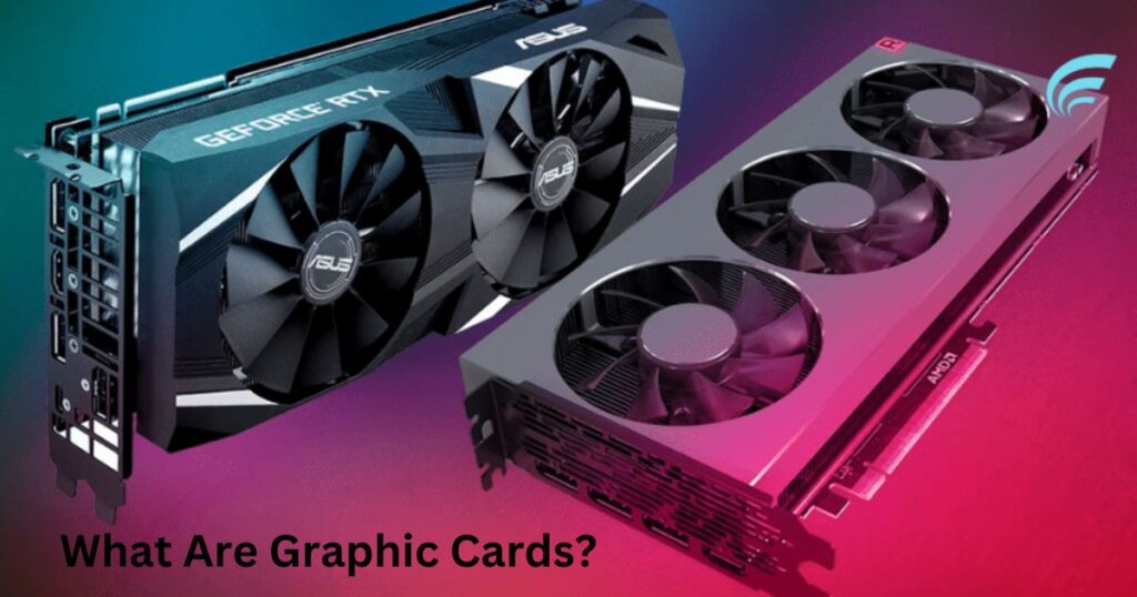 What Are Graphic Cards?