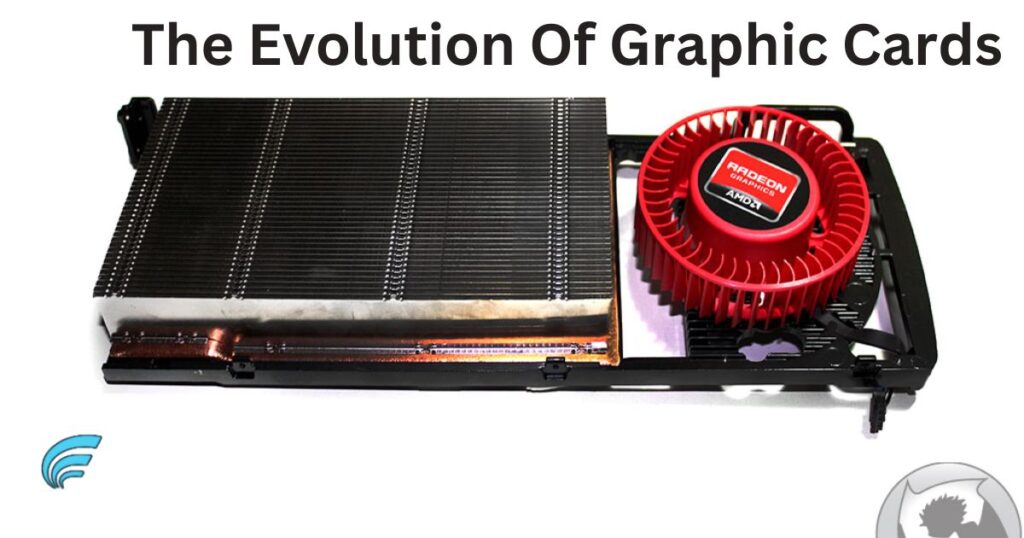 The Evolution Of Graphic Cards