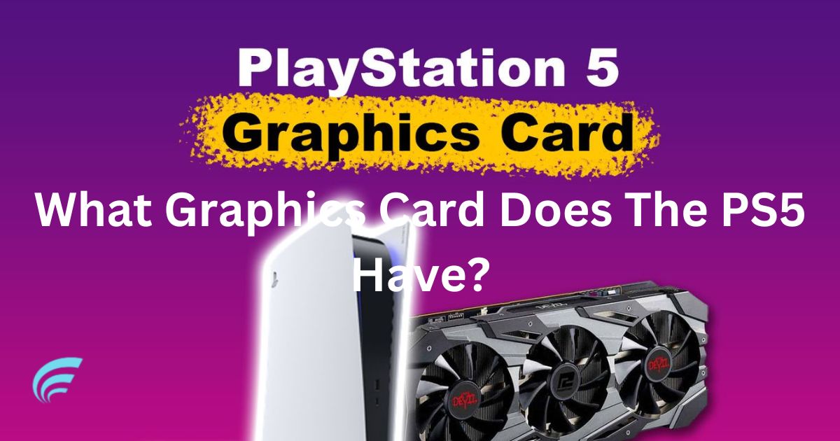 What Graphics Card Does The PS5 Have?