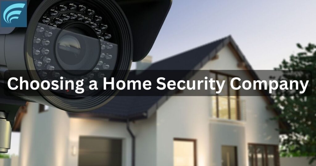Choosing a Home Security Company