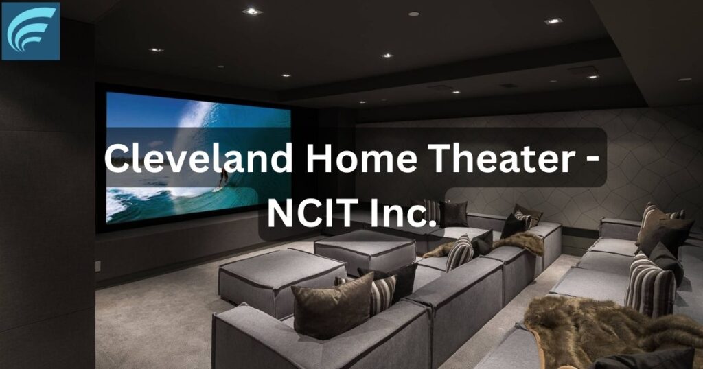 Cleveland Home Theater - NCIT Inc.